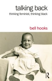 book Talking back: thinking feminist, thinking Black