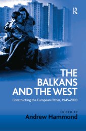 book The Balkans and the West: constructing the European other, 1945-2003