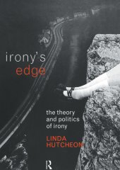 book Irony's Edge: the Theory and Politics of Irony