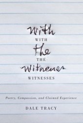 book With the witnesses: poetry, compassion, and claimed experience