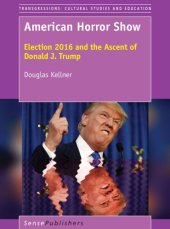 book American horror show: election 2016 and the ascent of Donald J. Trump