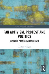 book Fan activism, protest and politics: ultras in post-socialist Croatia