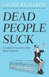 book Dead People Suck: a Guide for Survivors of the Newly Departed