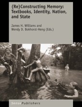 book (Re)constructing memory: textbooks, identity, nation, and state