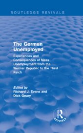 book The German unemployed: experiences and consequences of mass unemployment from the Weimar Republic to the Third Reich