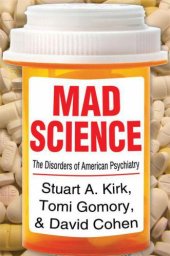 book Mad Science: Psychiatric Coercion, Diagnosis, and Drugs: 0