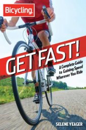 book Get Fast!:A Complete Guide to Gaining Speed Wherever You Ride (Bicycling)