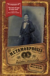 book The metamorphosis: the apprenticeship of Harry Houdini