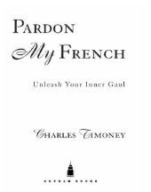 book Pardon my french: unleash your inner gaul