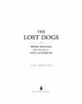 book The Lost Dogs: Michael Vick's Dogs and Their Tale of Rescue and Redemption