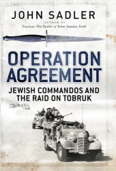 book Operation agreement: Jewish commandos and the raid on Tobruk