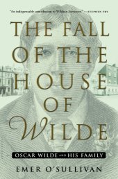 book The fall of the house of Wilde: Oscar Wilde and his family