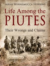 book Life Among the Piutes: Their Wrongs and Claims