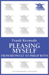 book Pleasing Myself: From Beowulf to Philip Roth