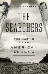 book The Searchers: The Making of an American Legend