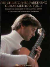 book The Christopher Parkening guitar method. Vol. 1: the art and technique of the classical guitar