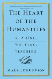 book The heart of the humanities: reading, writing, teaching