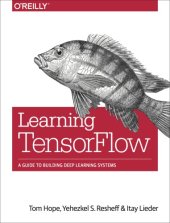 book Learning TensorFlow: a guide to building deep learning systems