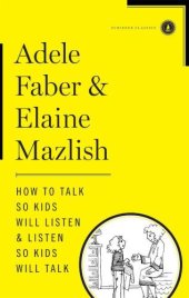 book How to Talk So Kids Will Listen & Listen So Kids Will Talk