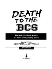 book Death to the BCS: Totally Revised and Updated: The Definitive Case Against the Bowl Championship Series