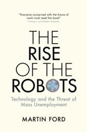 book Rise of the Robots, the: Technology and the Threat of Mass Unemployment