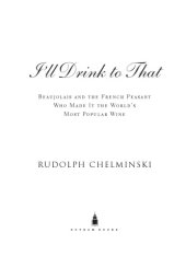 book I'll drink to that: Beaujolais and the French peasant who made it the world's most popular wine