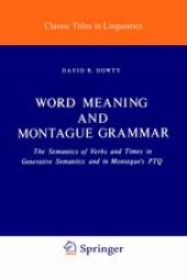 book Word Meaning and Montague Grammar: The Semantics of Verbs and Times in Generative Semantics and in Montague’s PTQ