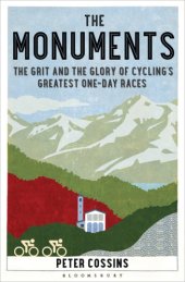 book The Monuments: the Grit and the Glory of Cycling's Greatest One-Day Races