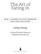 book The Art of Eating In: How I Learned to Stop Spending and Love the Stove