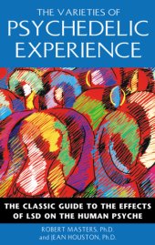 book The varieties of psychedelic experience the classic guide to the effects of LSD on the human psyche