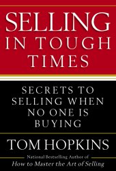 book Selling in tough times: secrets to selling when no one is buying