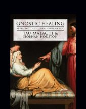 book Gnostic healing: revealing the hidden power of God