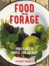 book Food you can forage: edible plants to harvest, cook and enjoy