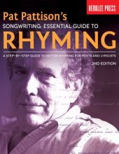 book Pat Pattison's Songwriting: Essential Guide to Rhyming: a Step-by-step Guide to Better Rhyming for Poets and Lyricists