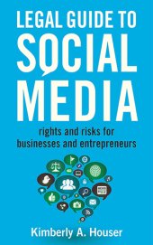 book Legal Guide to Social Media: Rights and Risks for Businesses and Entrepreneurs