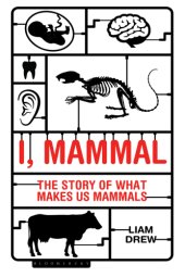 book I, mammal: the story of what makes us mammals