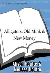 book Alligators, old mink & new money: one woman's adventures in vintage clothing