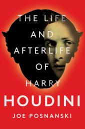 book The Life and Afterlife of Harry Houdini