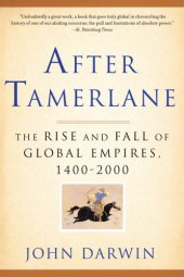 book After tamerlane: the rise and fall of global empires, 1400-2000