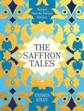 book The saffron tales: recipes from the Persian kitchen