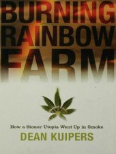 book Burning Rainbow Farm: How a Stoner Utopia Went Up in Smoke