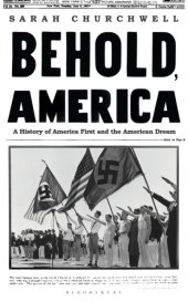 book Behold America: a history of America first and the American dream