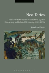 book Neo-Tories the revolt of British conservatives against democracy and political modernity (1929-1939)