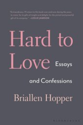 book Hard to love: essays and confessions