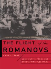 book The flight of the Romanovs: a family saga