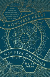 book A honeybee heart has five openings: a year of keeping bees