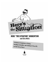 book Here's the situation: a guide to creeping on chicks, avoiding grenades, and getting in your GTL on the Jersey Shore