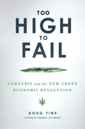 book Too high to fail: cannabis and the new green economic revolution