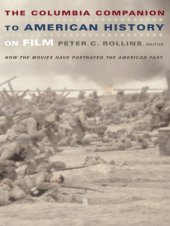 book The Columbia companion to American history on film: how the movies have portrayed the American past