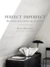 book Perfect imperfect: the beauty of accident, age & patina